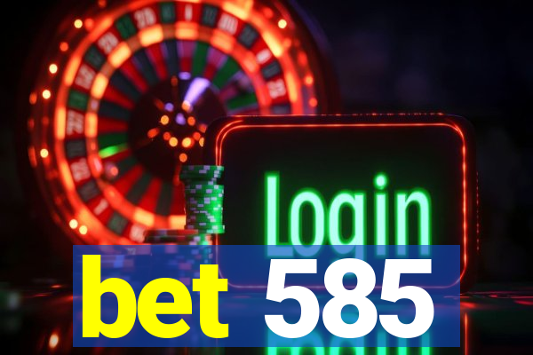 bet 585